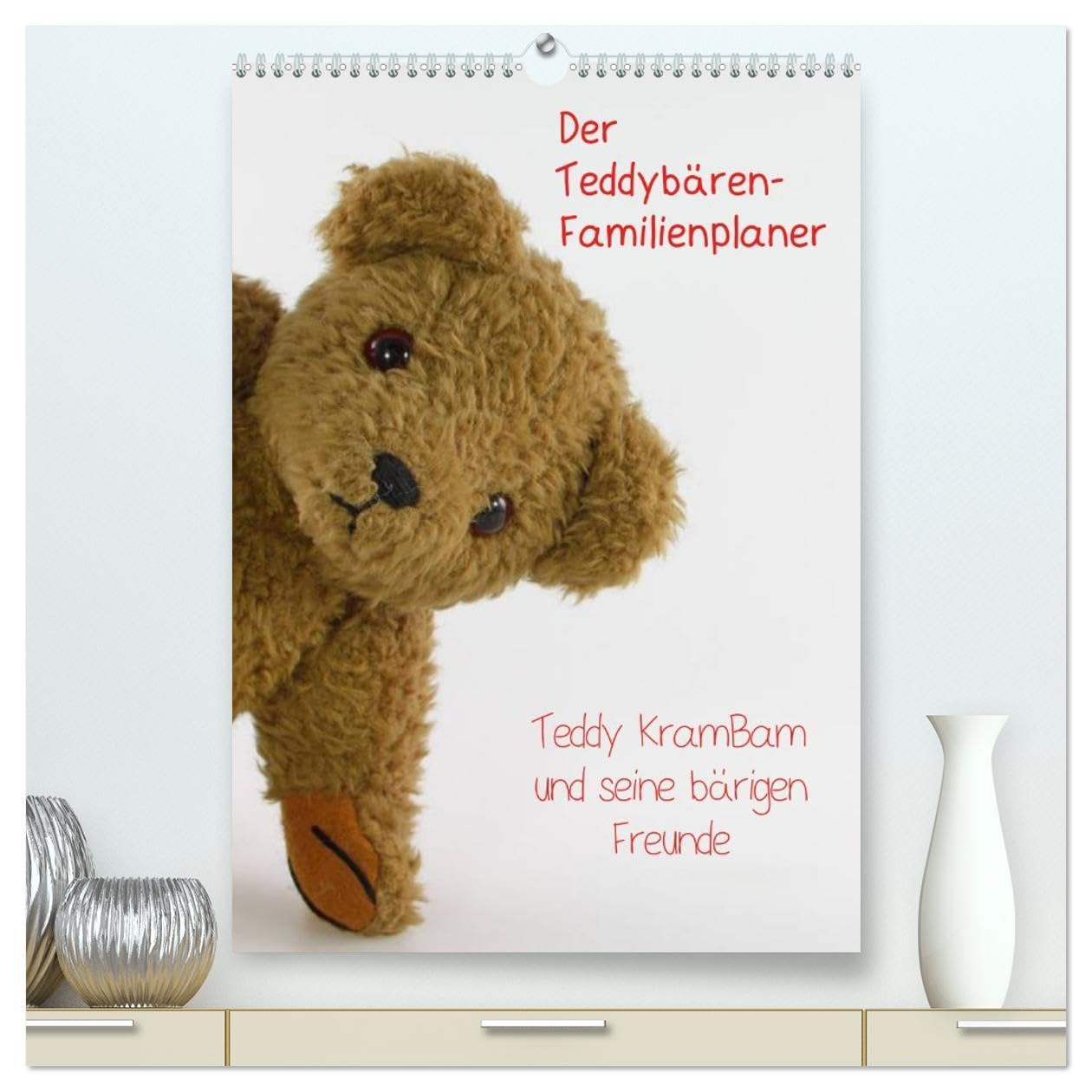 Der Teddybären-Familienplaner (hochwertiger Premium Wandkalender 2026 DIN A2 hoch), Kunstdruck in Hochglanz: Teddy KramBam und seine bärigen Freunde (CALVENDO Spass)