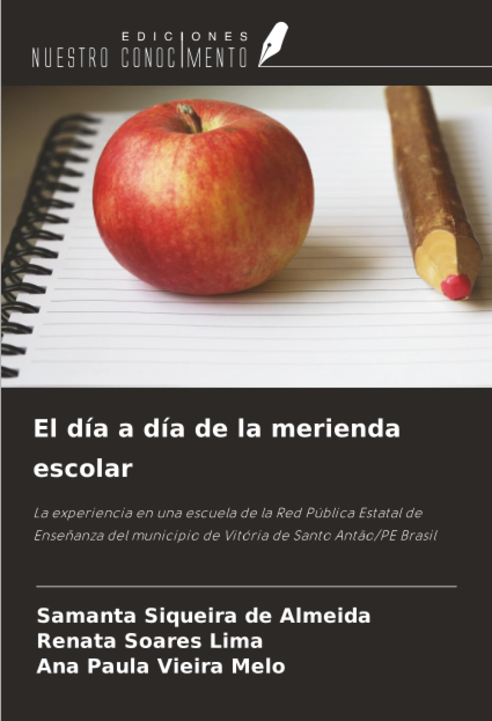 El día a día de la merienda escolar: La experiencia en una escuela de la Red Pública Estatal de Enseñanza del municipio de Vitória de Santo Antão/PE Brasil