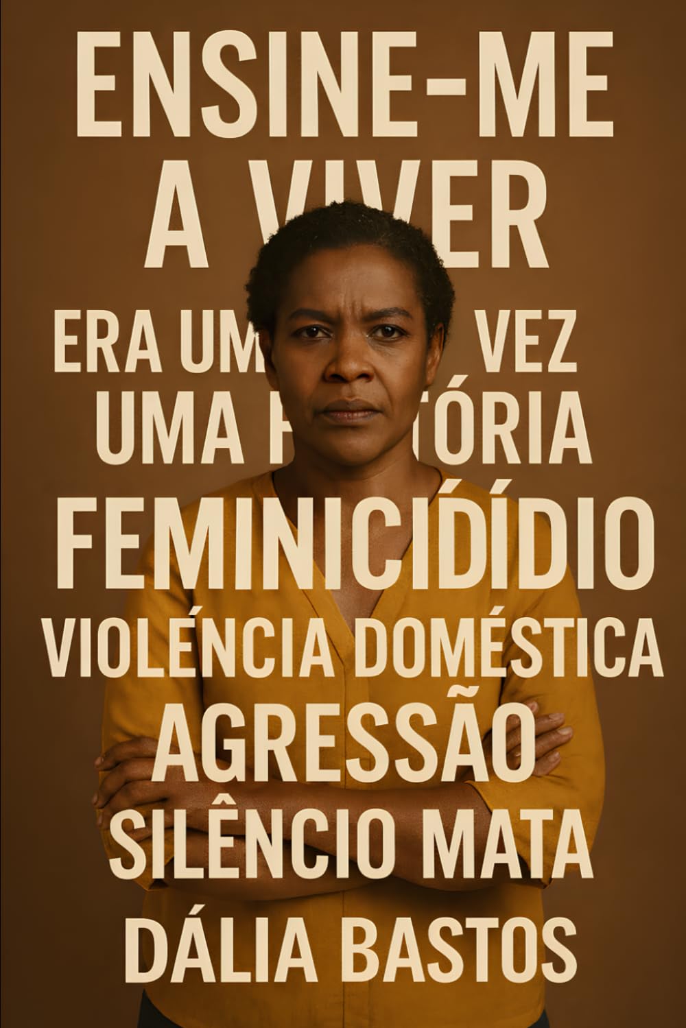 Ensine me a viver - Uma historia de violência domestica, trauma, sobrevivência e superação