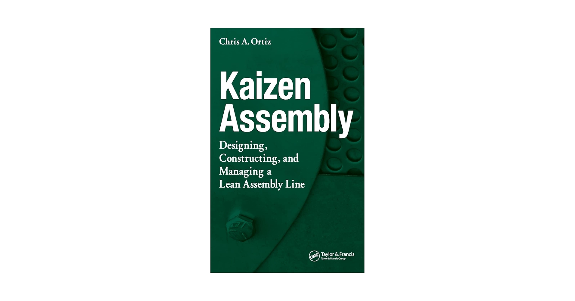 Kaizen Assembly: Designing, Constructing, and Managing a