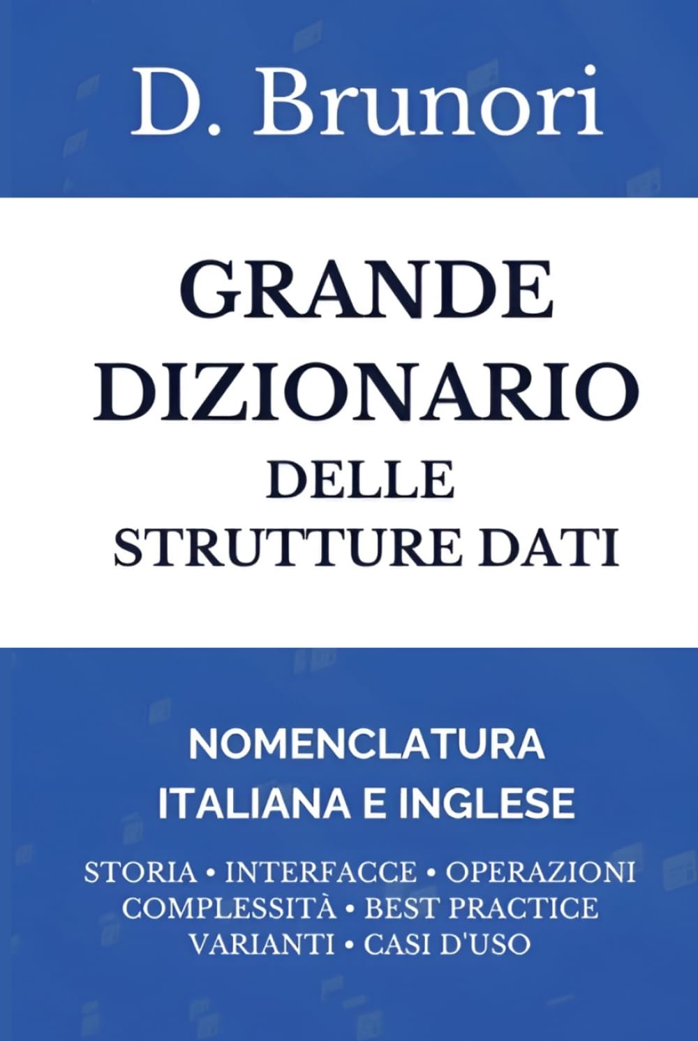 Grande Dizionario delle Strutture Dati: Una guida completa dalla A alla Z
