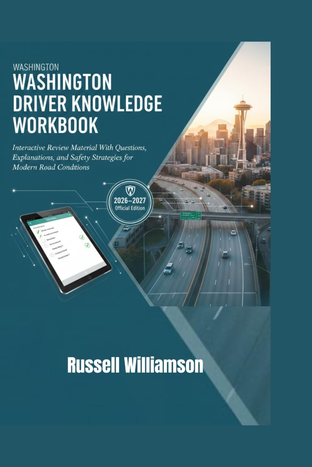 WASHINGTON DRIVER KNOWLEDGE WORKBOOK 2026–2027: Interactive Review Material With Questions, Explanations, and Safety Strategies for Modern Road Conditions