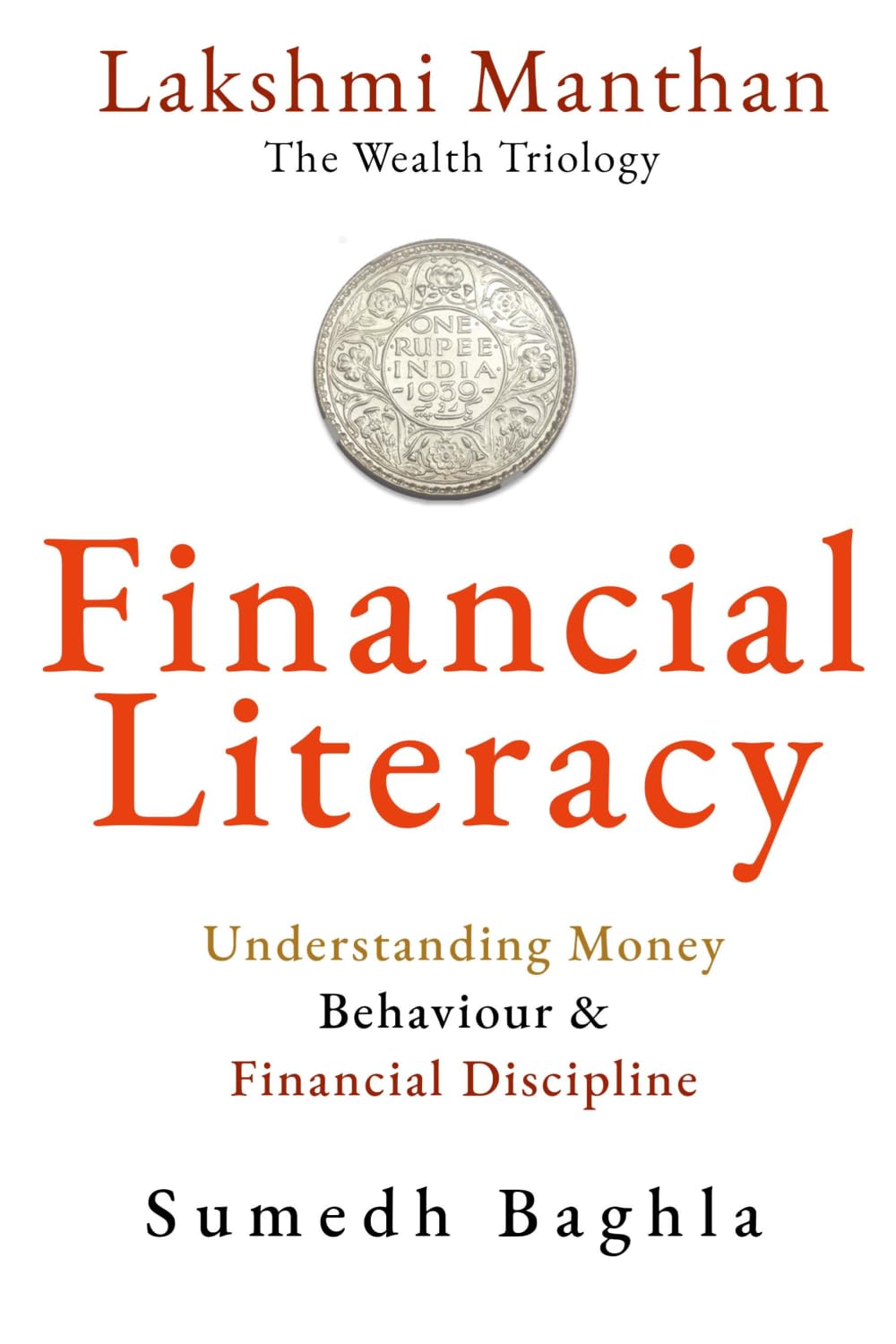 Lakshmi Manthan: Financial Literacy: Understanding Money behaviour & Financial Discipline (Lakshmi Manthan The Wealth Trilogy)