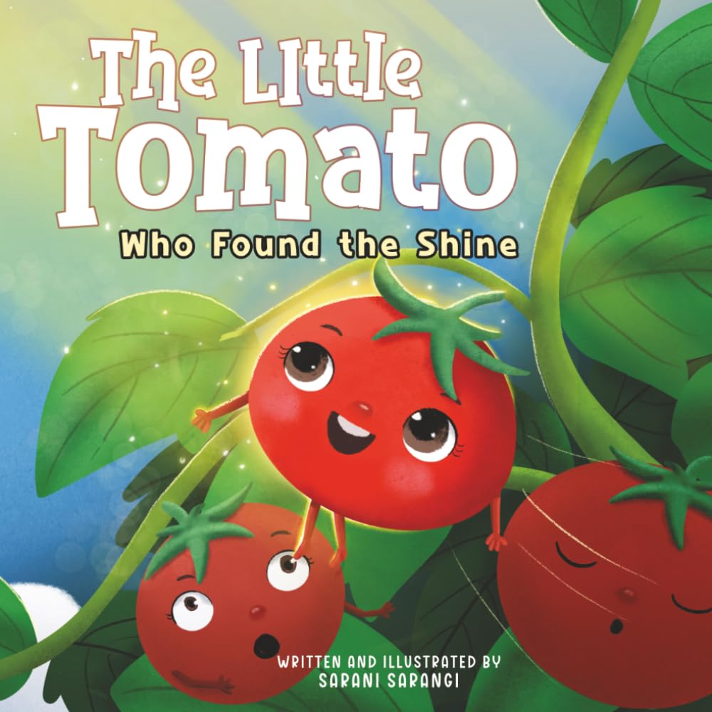 The Little Tomato Who Found the Shine: A Heartwarming Children’s Story About Curiosity, Courage, and Discovering the World