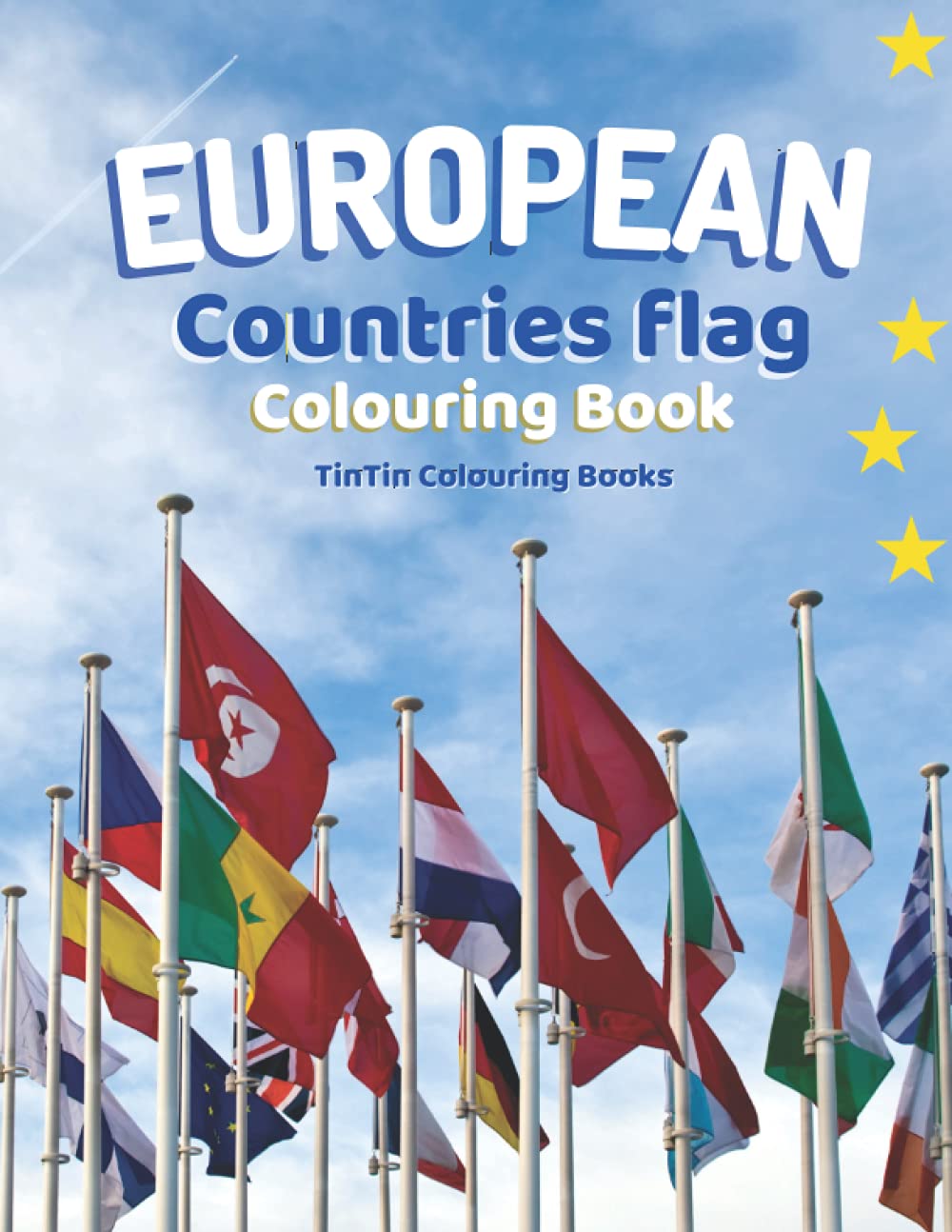 European Countries Flag Colouring Book: UK Germany Netherlands And More European Countries Flag Colouring Pages For Fun & Educational