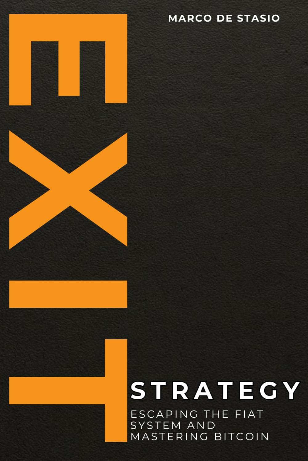 Exit Strategy: Escaping the Fiat System and Mastering Bitcoin