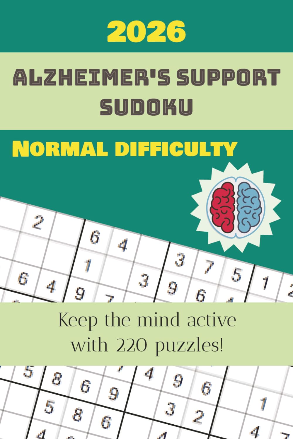 Alzheimer's Support Sudoku Puzzle Book: Normal Difficulty: Sudoku Puzzles for Alzheimer's Support｜Help Calm the Mind, Relax, and Focus｜6x9 Inches, 110 Pages｜220 Puzzles｜Solutions Included