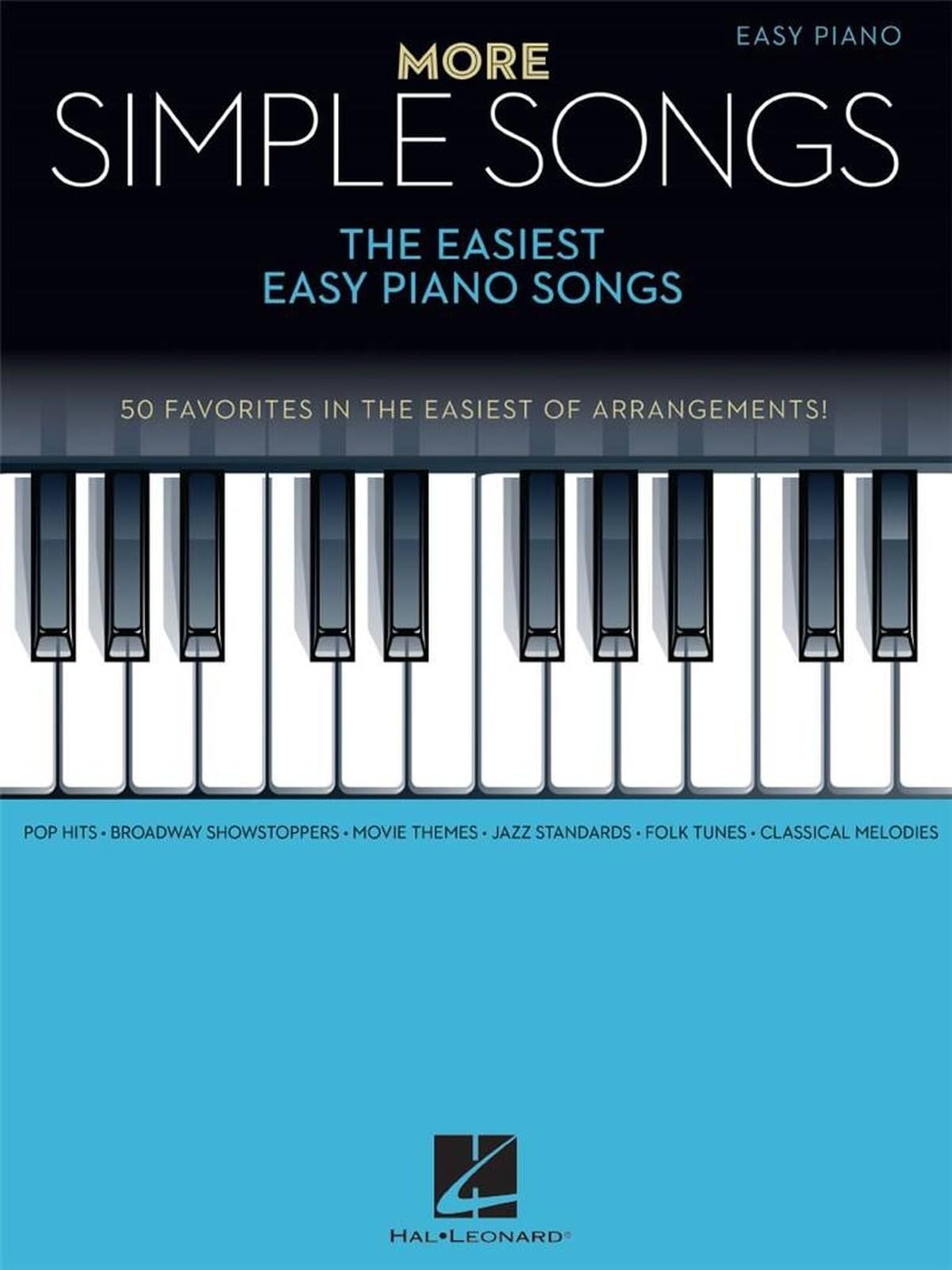 More Simple Songs – Easy Piano Songbook | 50 Beginner-Friendly Arrangements of Popular and Classic Songs | Hal Leonard Sheet Music Collection for Learning and Fun: The Easiest Easy Piano Songs