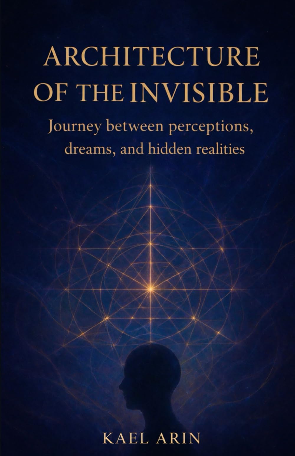 ARCHITECTURE OF THE INVISIBLE: Journey between perceptions, dreams, and hidden realities