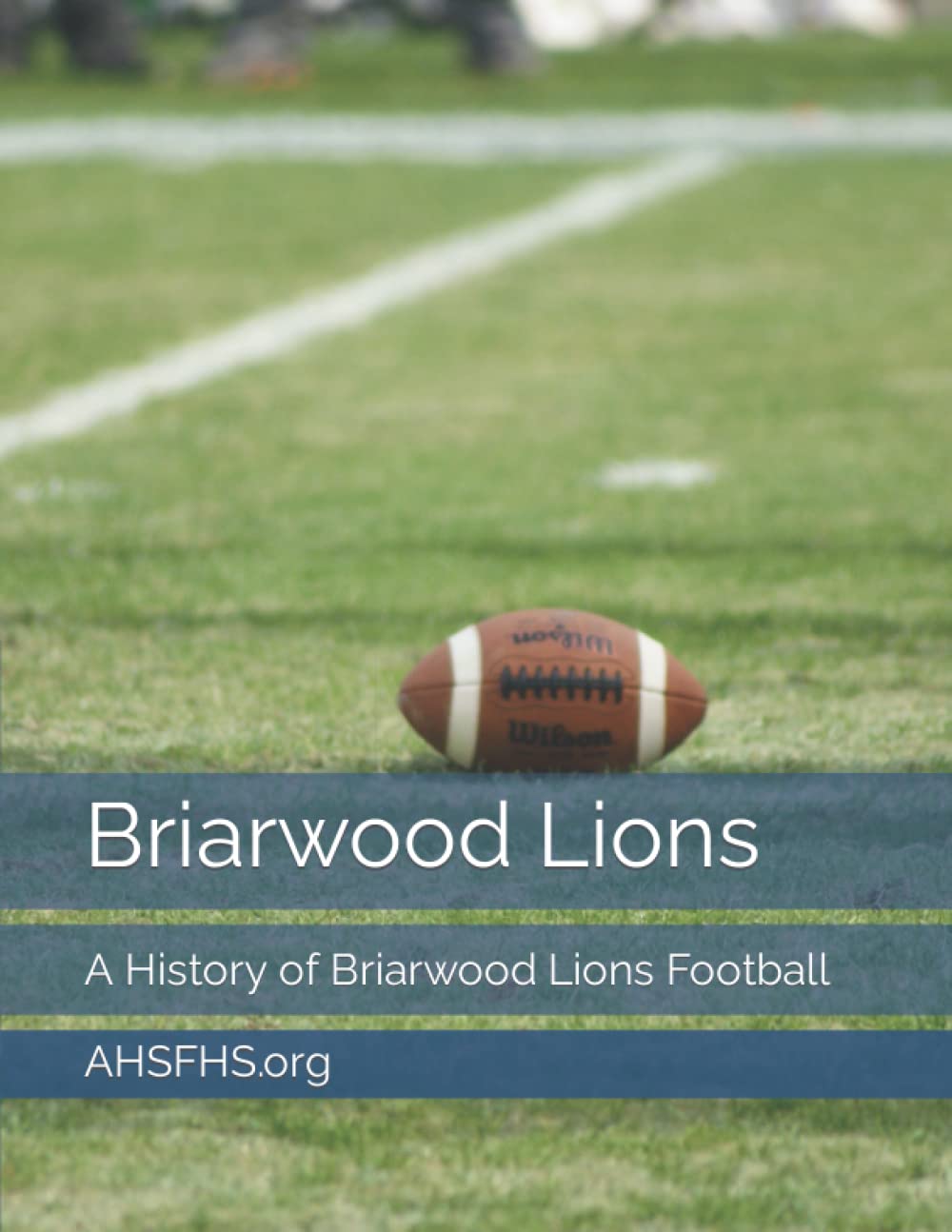 Briarwood Lions: A History of Briarwood Lions Football