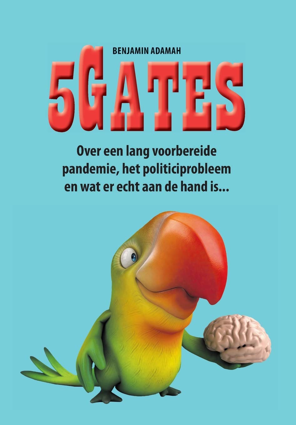 5Gates: Over een lang voorbereide pandemie, het politiciprobleem en wat er echt aan de hand is...