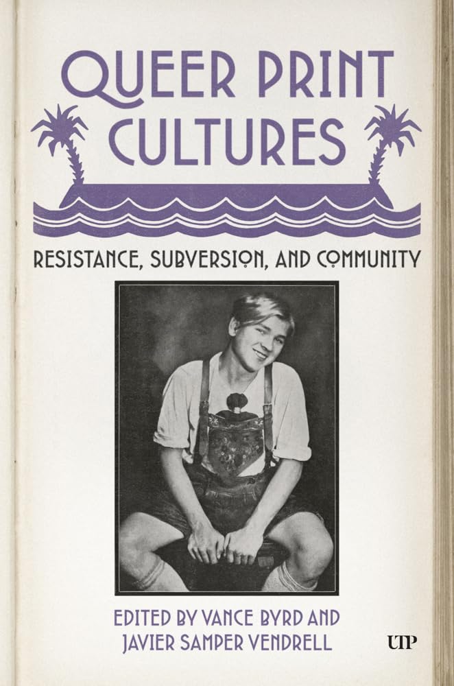Queer Print Cultures by Javier Samper Vendrell, Vance Byrd - 9781487544010