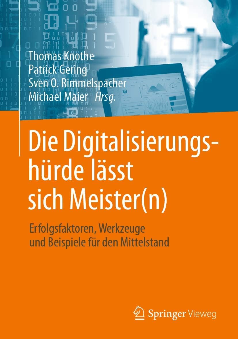 Die Digitalisierungshürde Lässt Sich Meister(n): Erfolgsfaktoren, Werkzeuge Und Beispiele Für Den M
