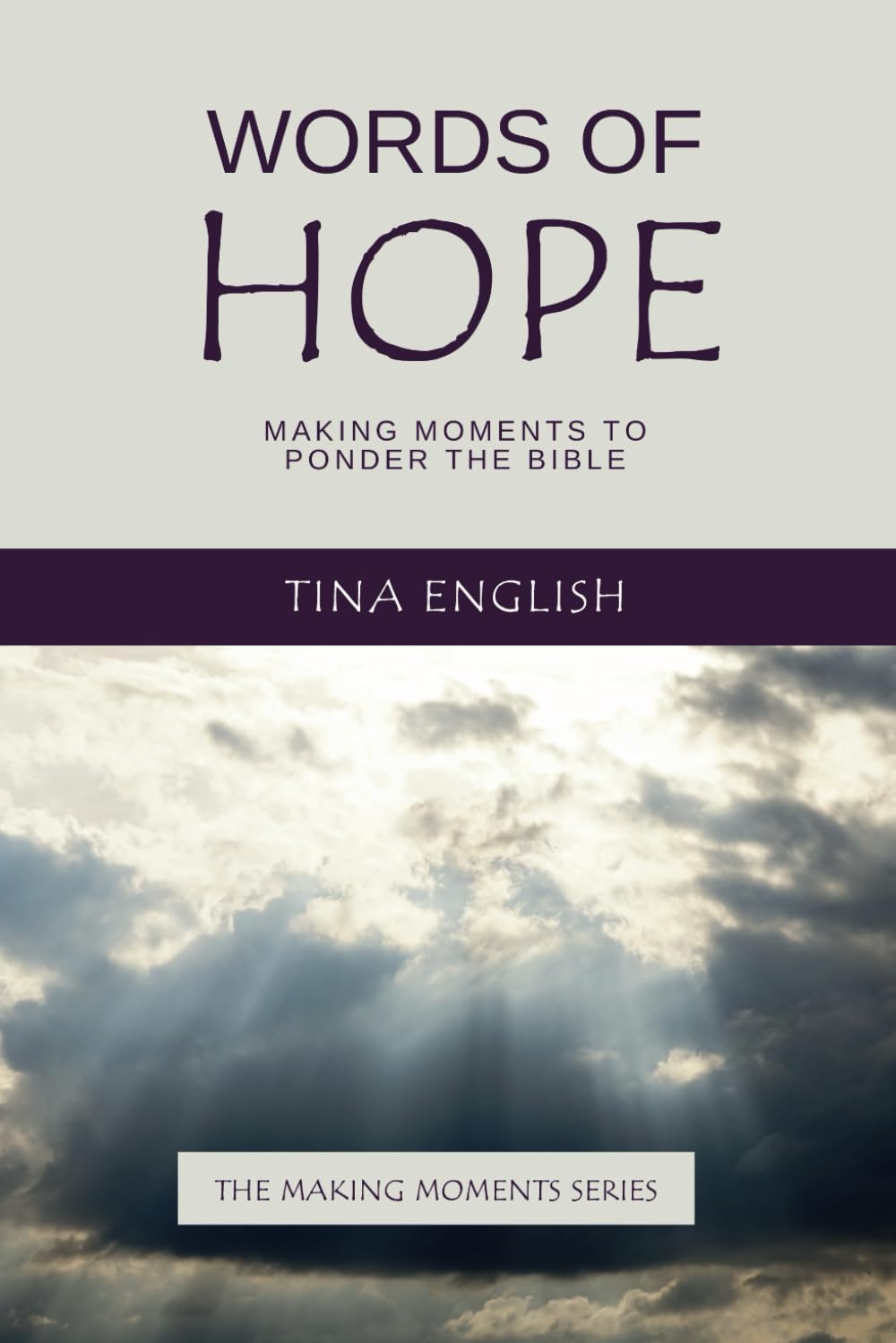 Words of Hope: Making Moments to Ponder the Bible (The Making Moments Series)