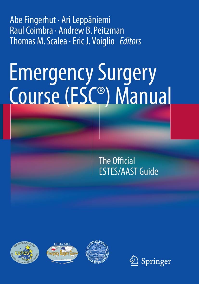 Emergency Surgery Course (ESC®) Manual: The Official ESTES/AAST Guide