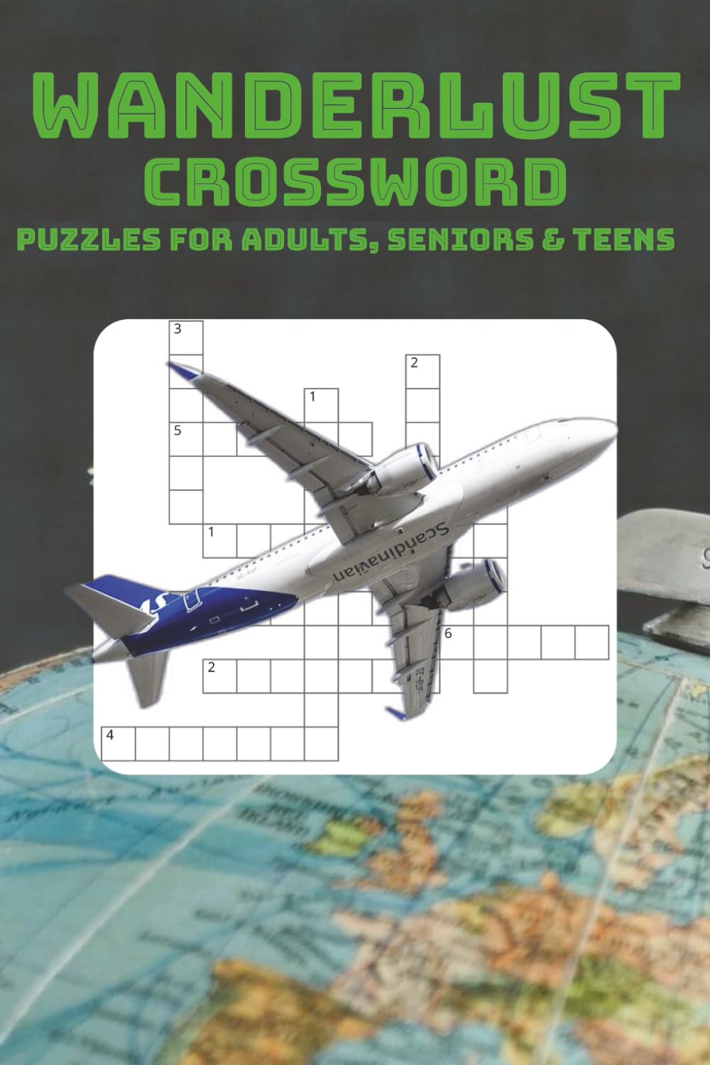 Wanderlust Crossword Puzzles: Crossword Puzzles with Easy to Read Print about Traveling, Adventures, Destinations and More | 6x9 inches, 120 pages | ... Gifts for Vacations, Holidays and Relaxation