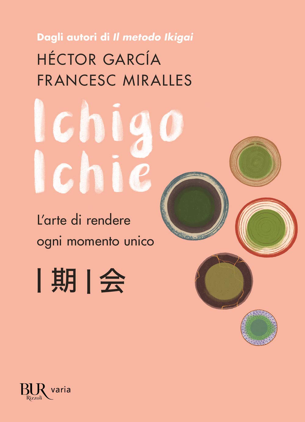 Ichigo Ichie. L'arte Di Rendere Ogni Momento Unico - 4
