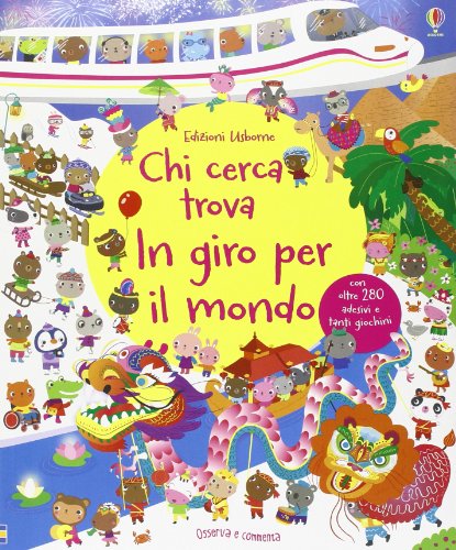 In giro per il mondo. Chi cerca trova. Con adesivi. Ediz. illustrata In giro per il mondo. Chi cerca trova. Con adesivi. Ediz. illustrata