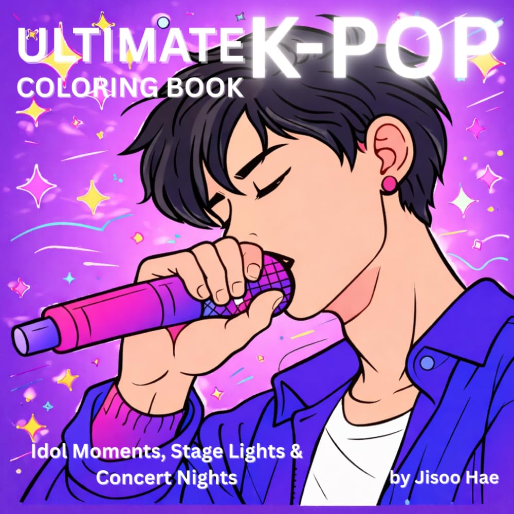 Ultimate K-Pop Coloring Book: Idol Dreams & Concert Nights | 50 Fun Coloring Pages Inspired by K-Pop Concerts, Fans & Idol Moments