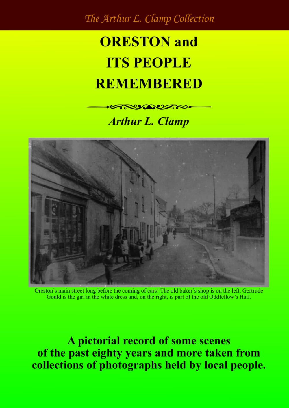 Oreston and its People Remembered (The Arthur L Clamp Collection)
