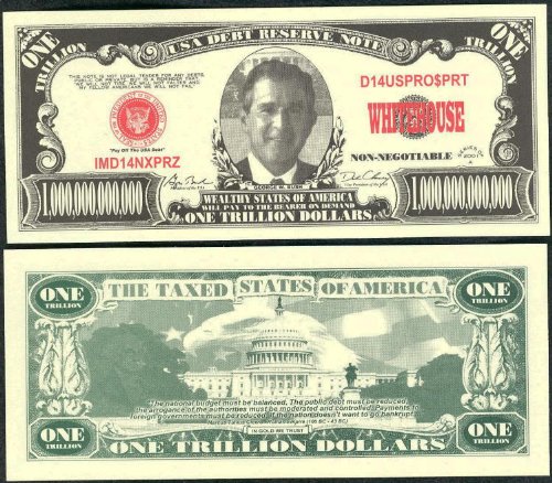 George Bush $1 Trillion Dollar Debt Reserve Note Novelty Dollar Bill Collectible