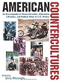 American Countercultures: An Encyclopedia of Political, Social, Religious, and Artistic Movements (3 Volumes)