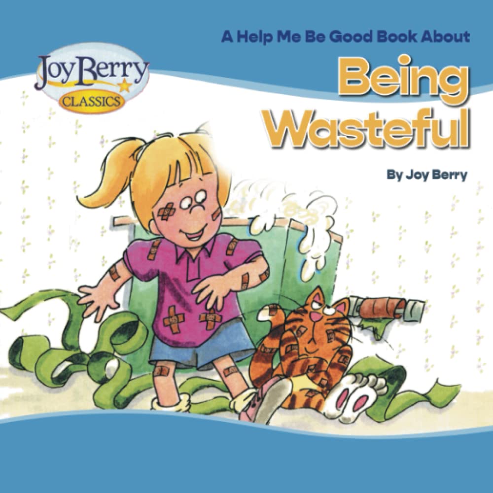 Help Me Be Good Book about Being Wasteful