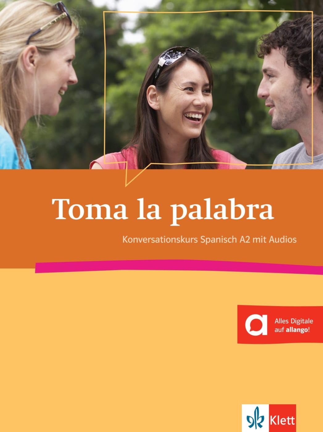 Toma la palabra A2: Konversationskurs Spanisch. Kursbuch mit Audios