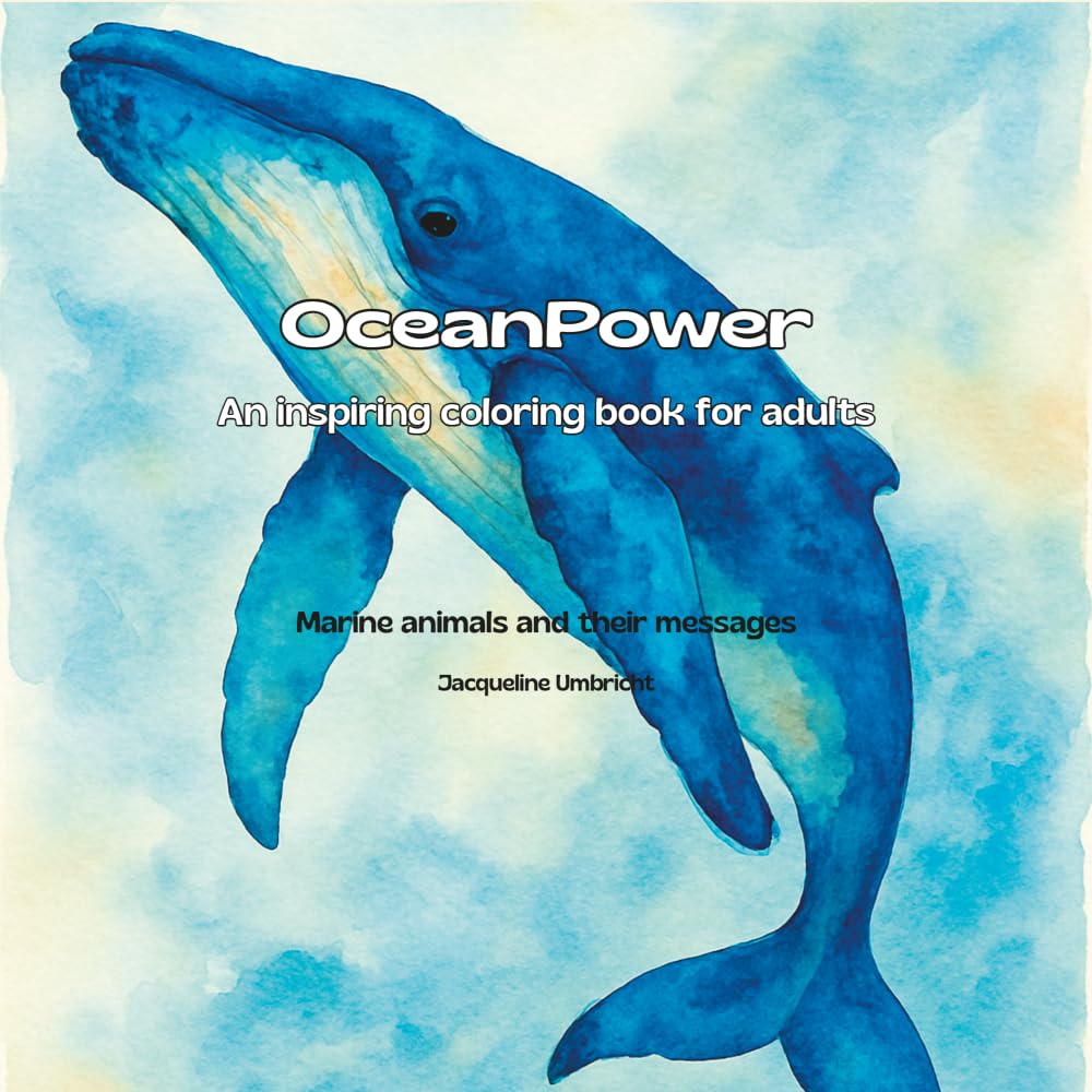 OceanPower: An inspiring coloring book for adults created by a marine biologist and somatic work practitioner