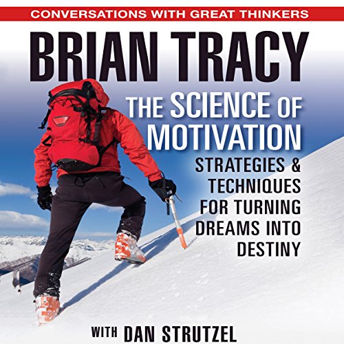 The Science of Motivation Strategies and Techniques for