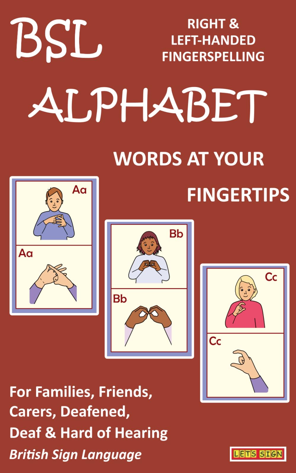 BSL ALPHABET - Words at Your Fingertips: British Sign Language Right & Left-Handed Fingerspelling (LET'S SIGN)
