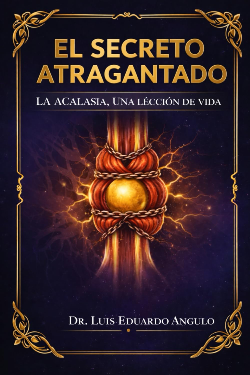 EL SECRETO ATRAGANTADO: La acalasia, Una lección de vida