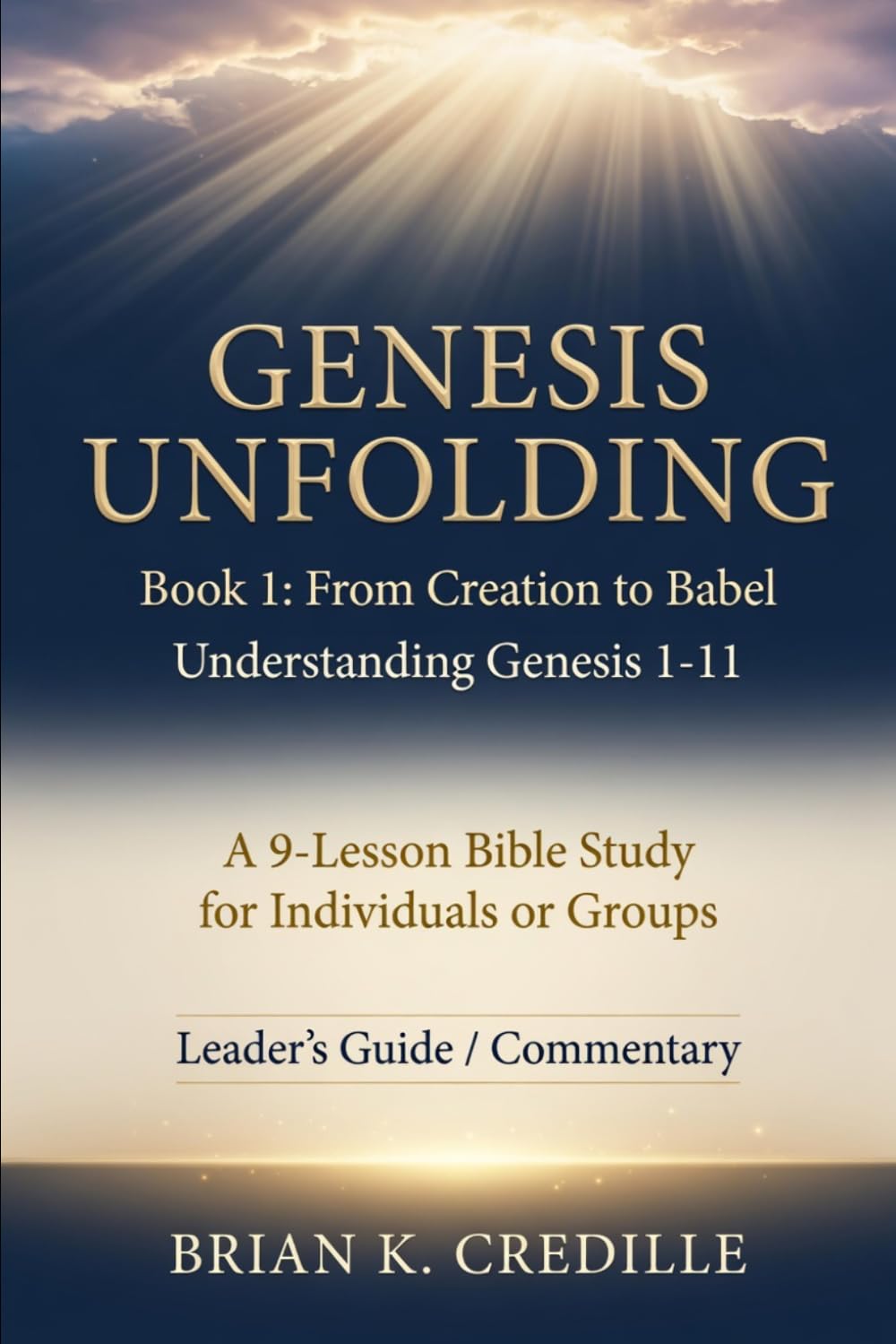 Genesis Unfolding: Book 1 - From Creation to Babel: Leader’s Guide / Commentary: Understanding Genesis 1–11