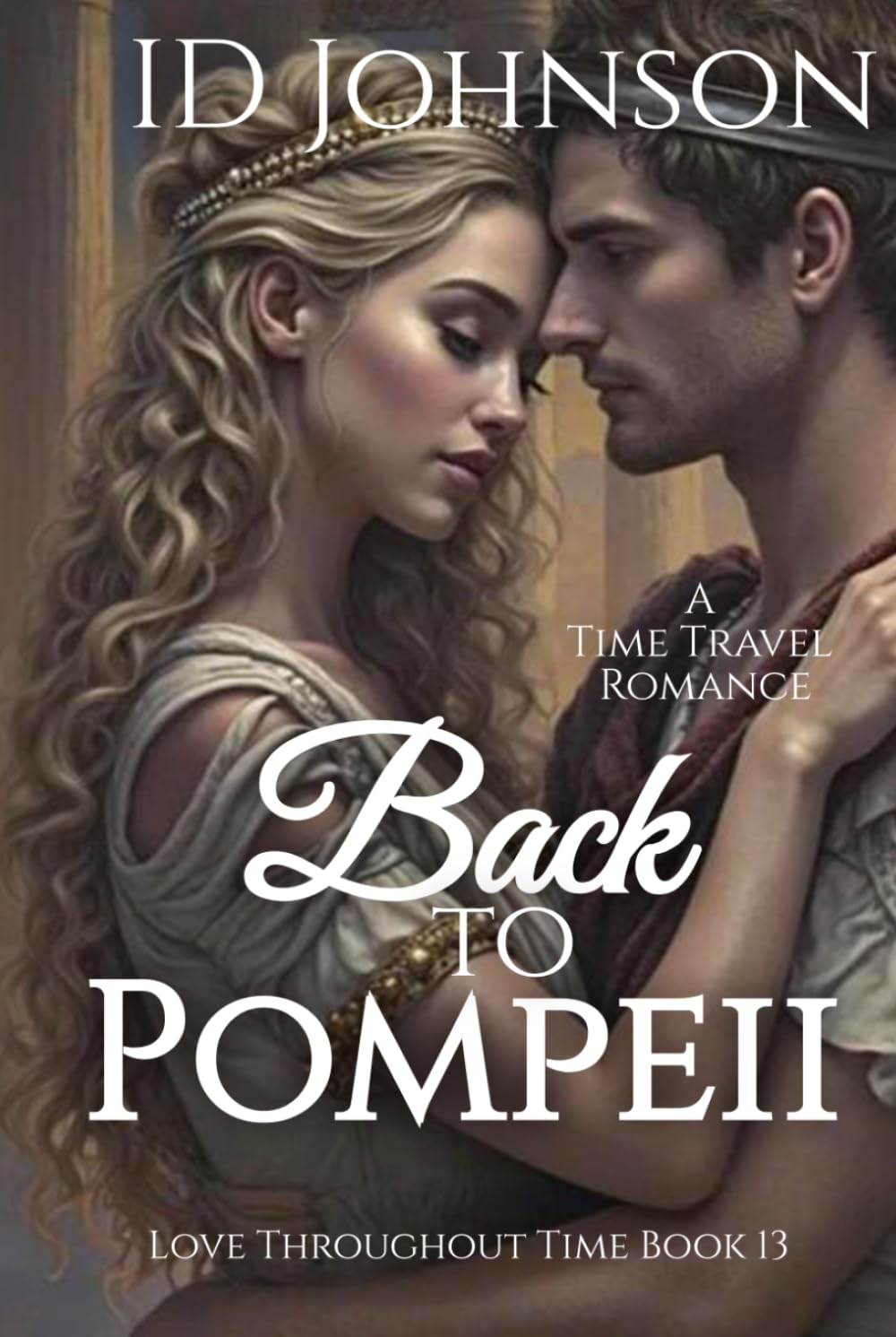Back to Pompeii: A Time Travel Romance (Love Throughout Time)