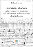 Formazione Al Cinema. Dalla «Film Literacy» All'utilizzo Dell'audiovisivo Nell'educazione Alla Cittadinanza - 2