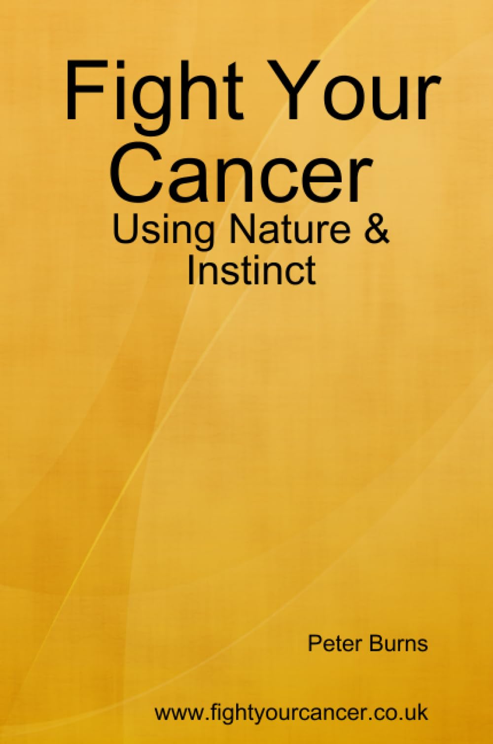 Fight Your Cancer Using Nature & Instinct