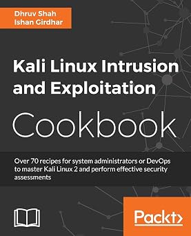 Kali Linux Intrusion and Exploitation Cookbook: Powerful recipes to detect vulnerabilities and perform security assessments-Wow! eBook