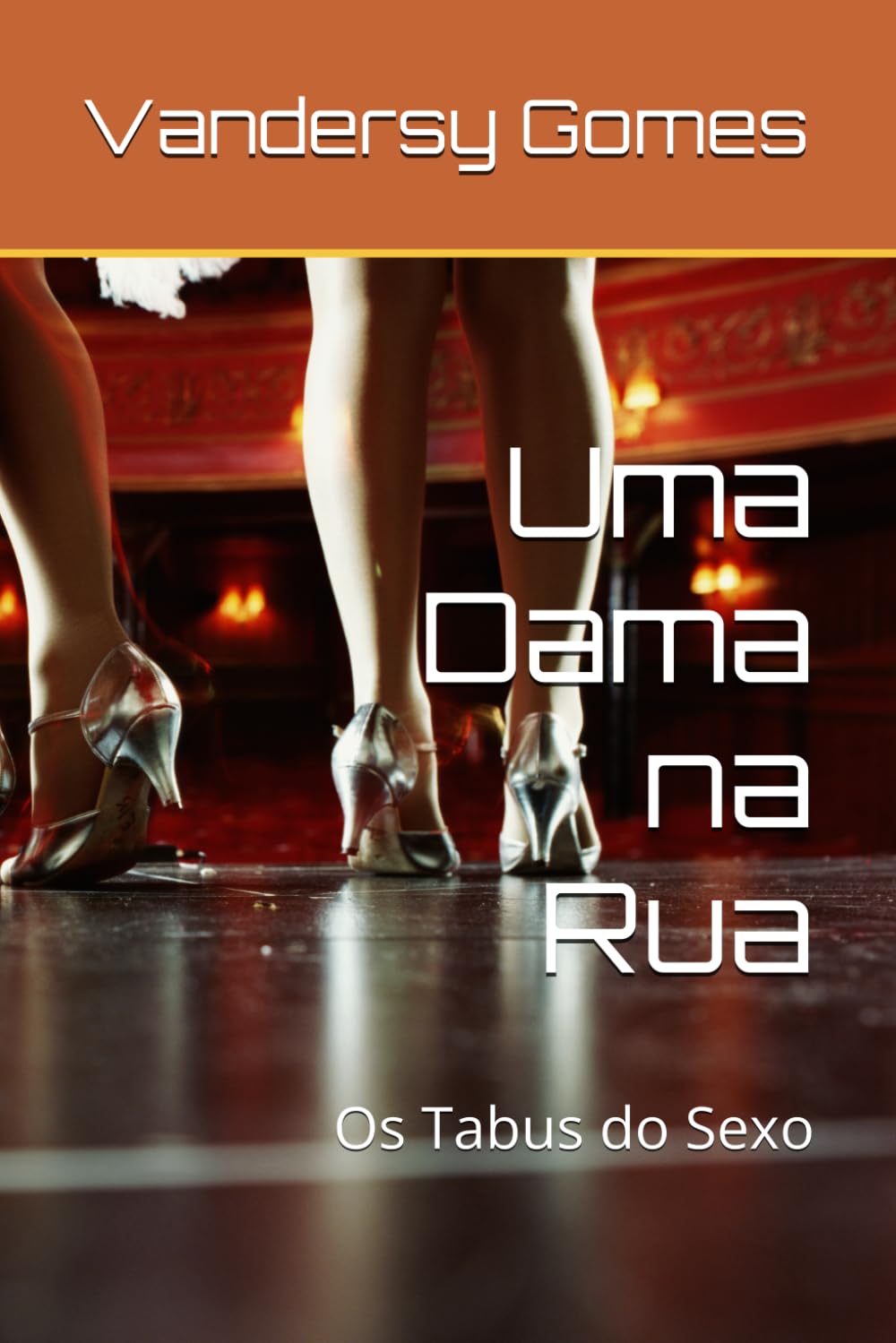 Uma Dama na Rua: Os Tabus do Sexo