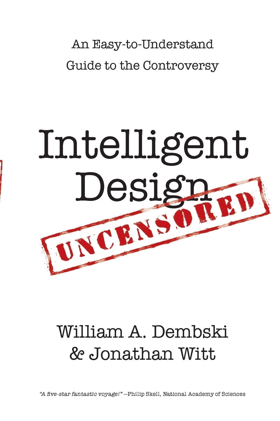 Intelligent Design Uncensored: An Easy - To - Understand Guide To  Controversy: William A. Dembski: 9780830837427: Christianity: Amazon Canada
