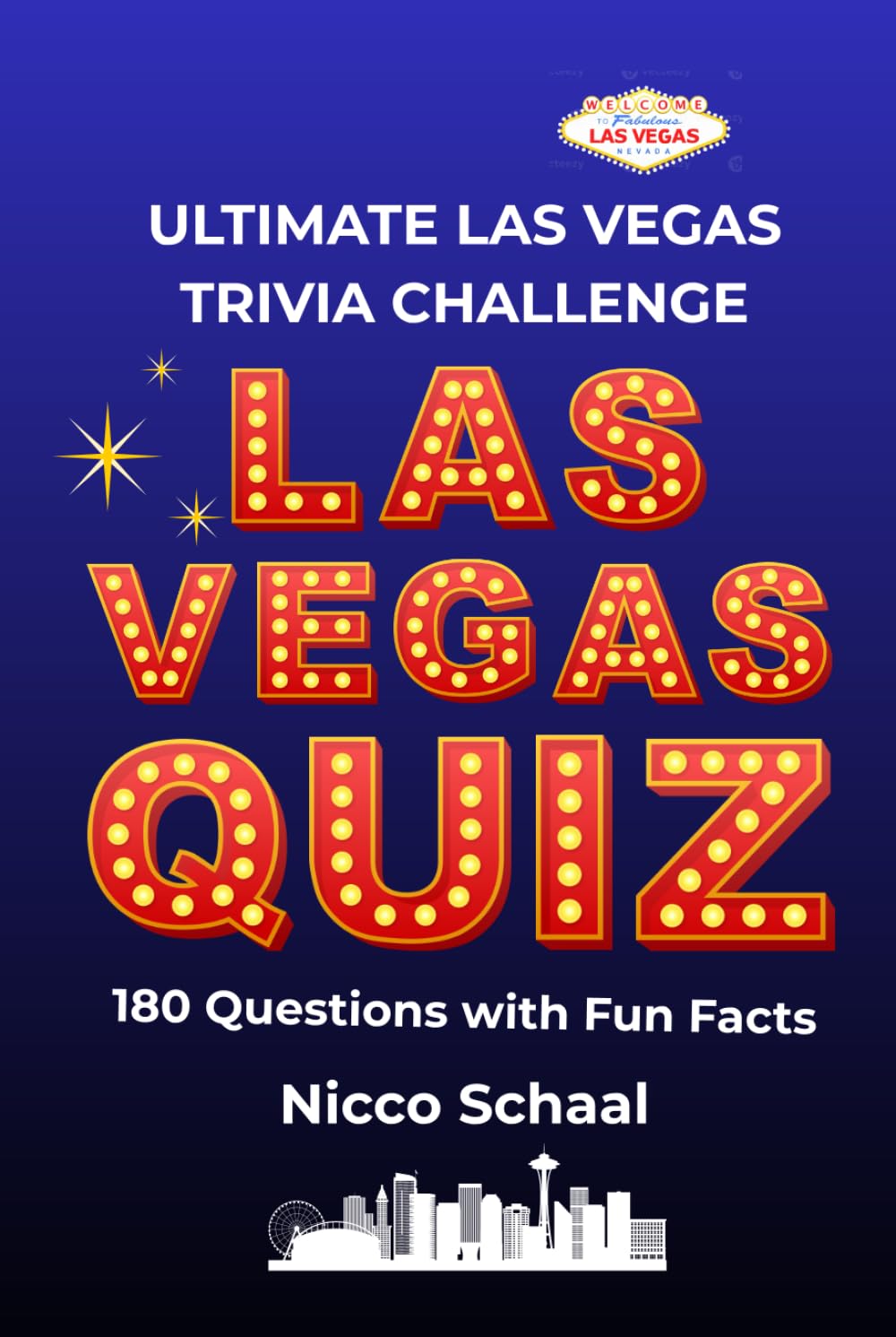 LAS VEGAS QUIZ: ULTIMATE LAS VEGAS TRIVIA CHALLENGE (Travel & Trivia by Nicco Schaal)