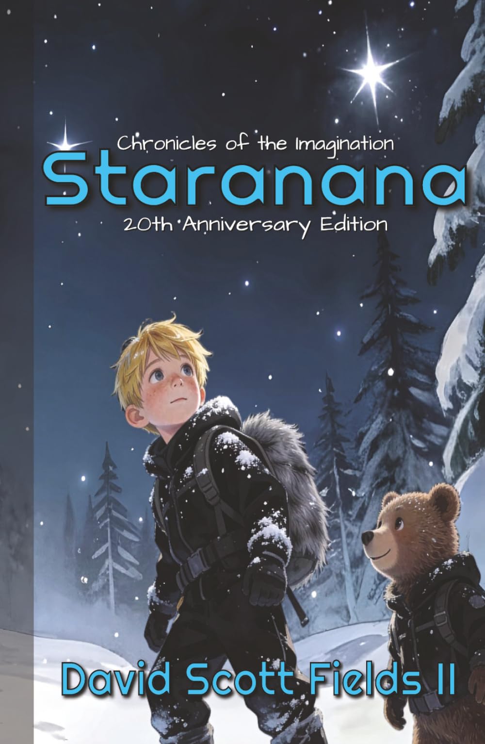 Chronicles of the Imagination: Staranana - 20th Anniversary Edition: An Epic Christian-Fantasy Adventure (Updated and Annotated)