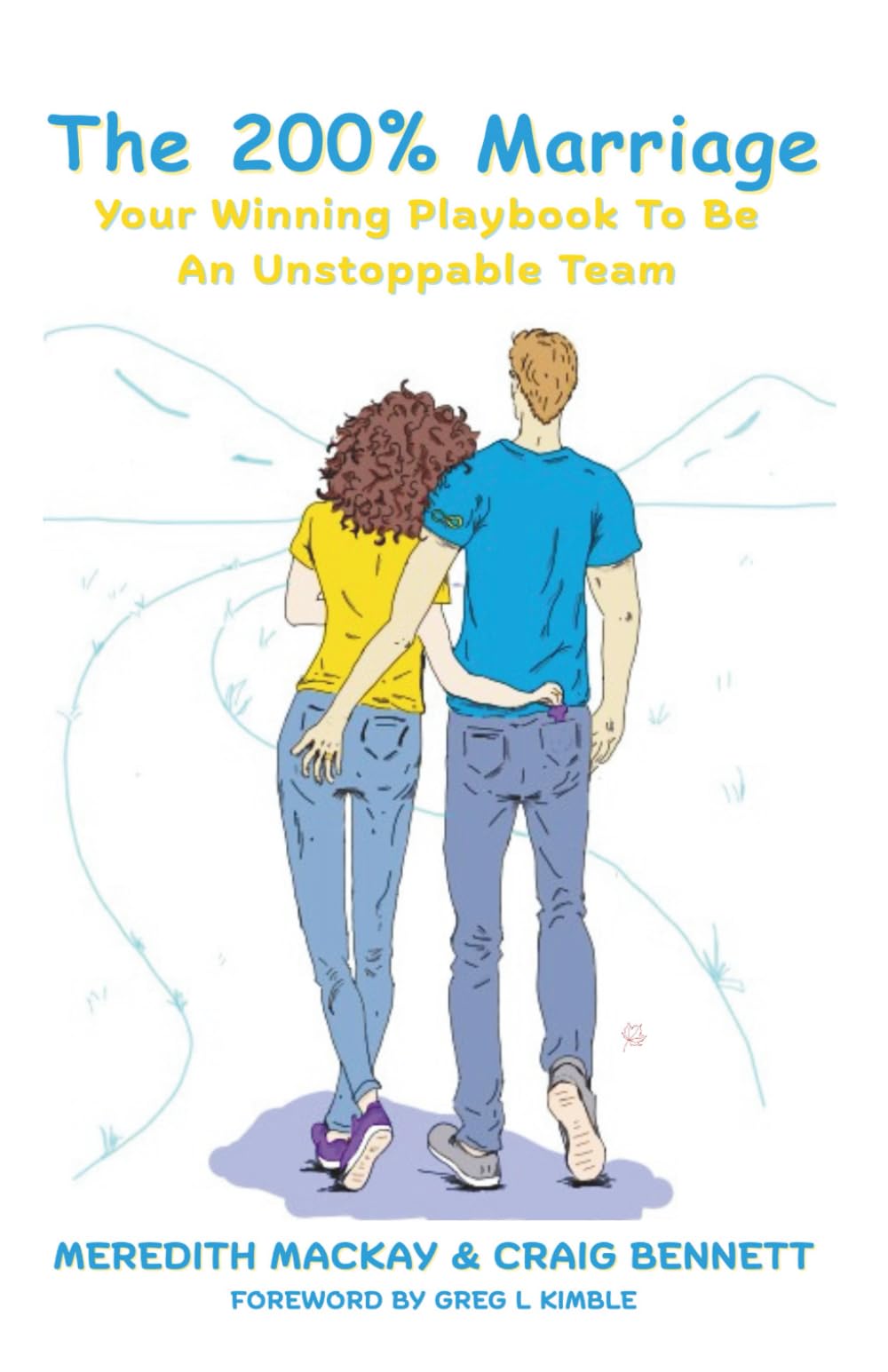 The 200% Marriage: Your Winning Playbook to be an Unstoppable Team