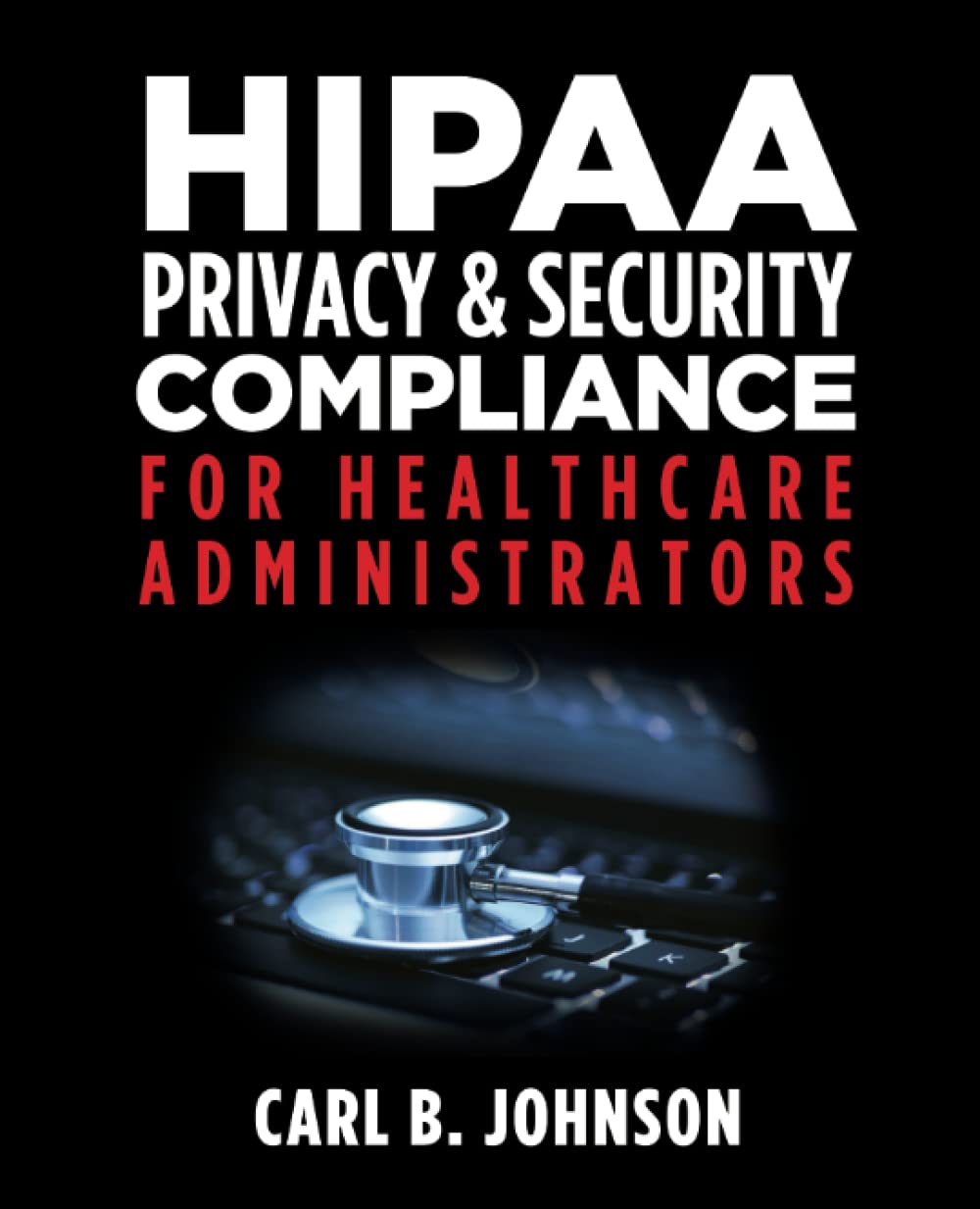 HIPAA Privacy & Security Compliance for Healthcare Administrators