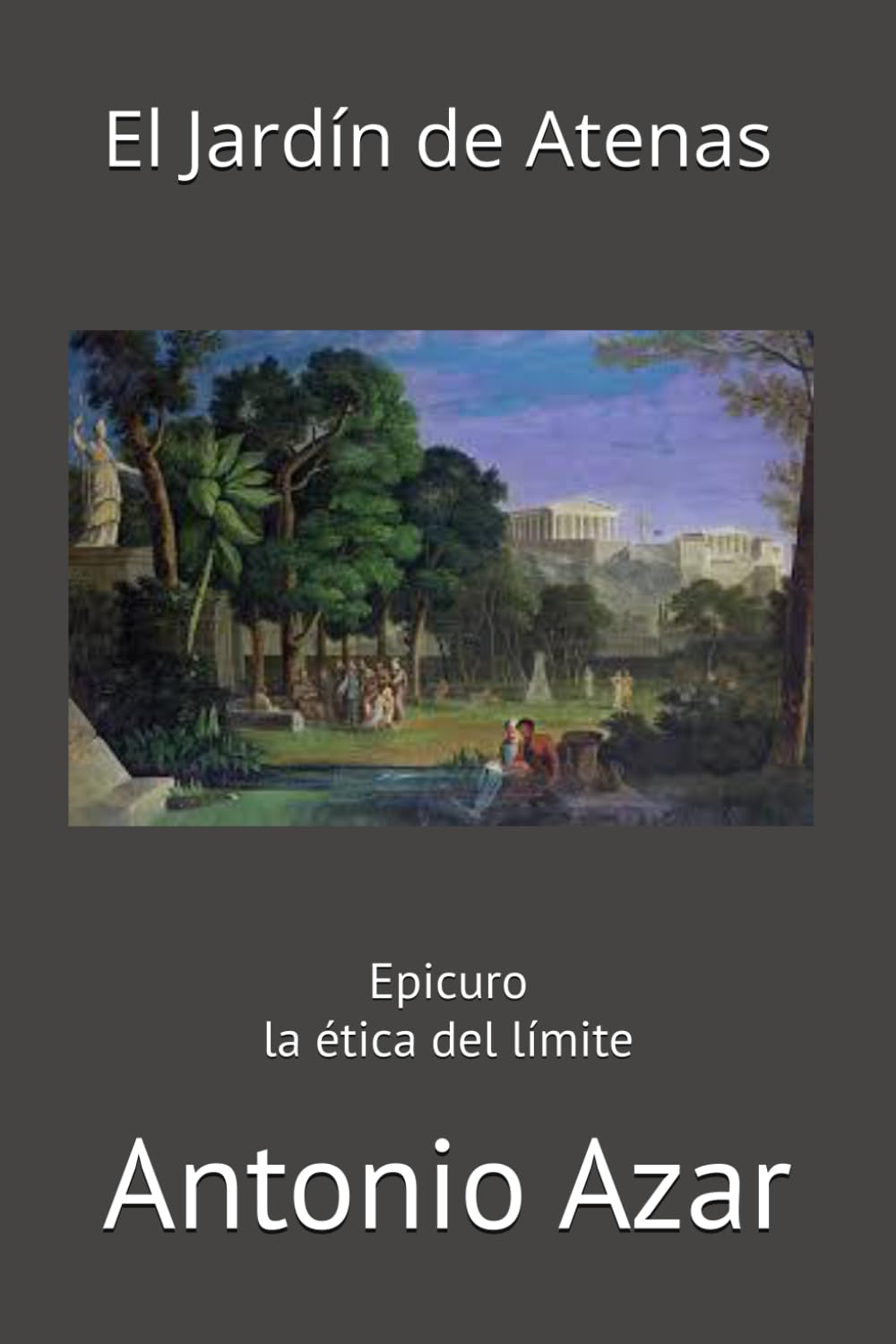 El Jardin de Atenas: La etica del límite (Horizontes del Pensamiento)