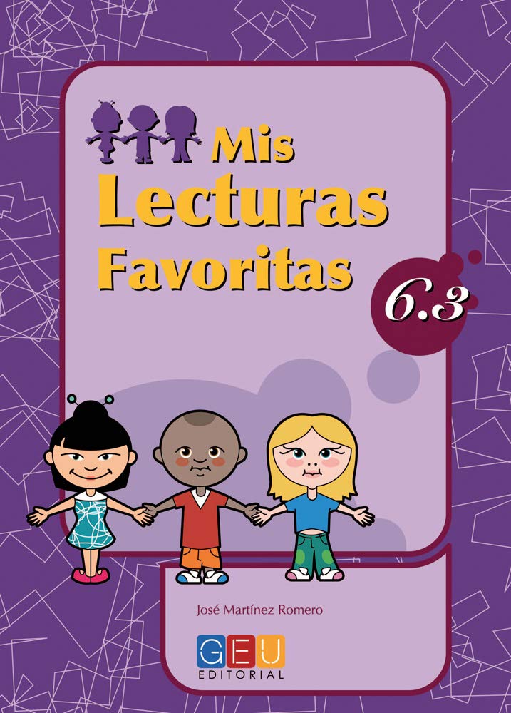Mis lecturas favoritas 6.3 / Editorial GEU / 6º Primaria / Mejora la comprensión lectora / Recomendado como repaso / Con actividades sencillas