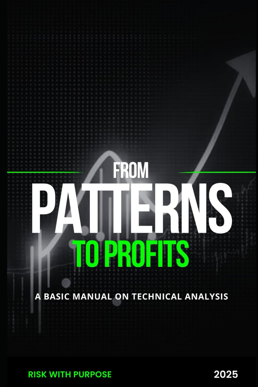From Patterns to Profits: A Basic Manual on Technical Analysis