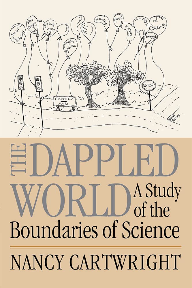 The Dappled World: A Study of the Boundaries of Science (Volume 0)