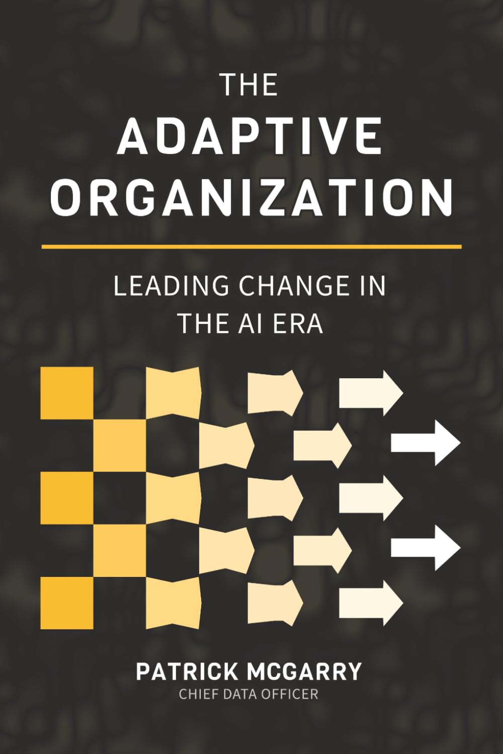 The Adaptive Organization: Leading Change in the AI Era