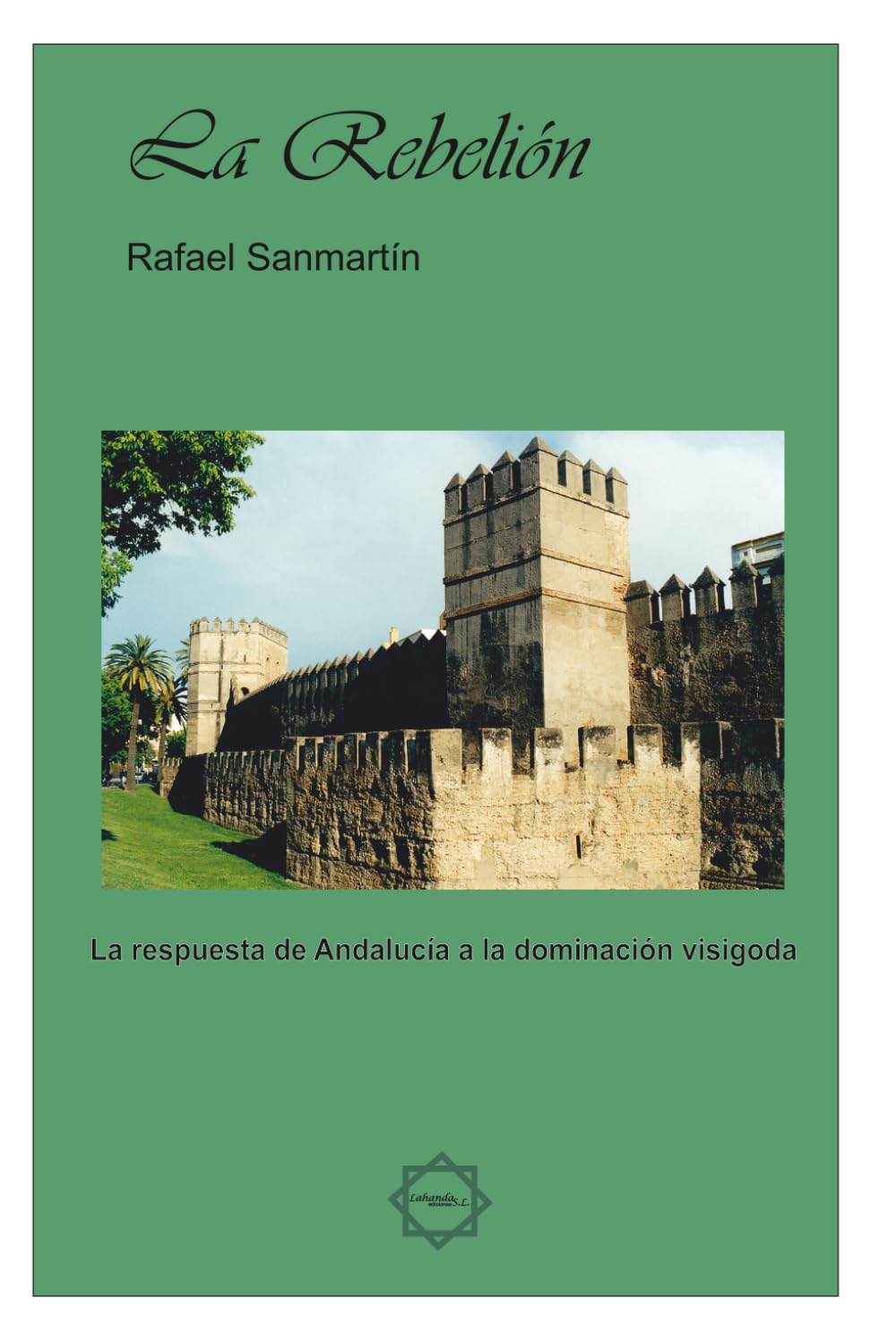 La rebelión: La respuesta de Andalucía a la dominación visigoda
