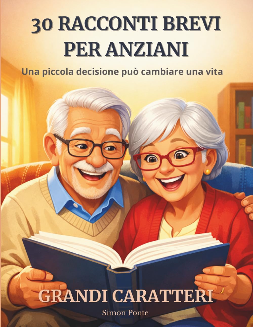 30 racconti brevi per anziani: Storie toccanti per stimolare la memoria e le emozioni, per adulti e ipovedenti – In grandi caratteri, facili da leggere, idea regalo